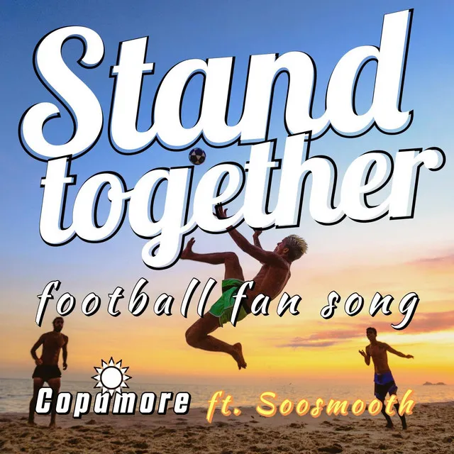 Stand Together (Football Fan Song)