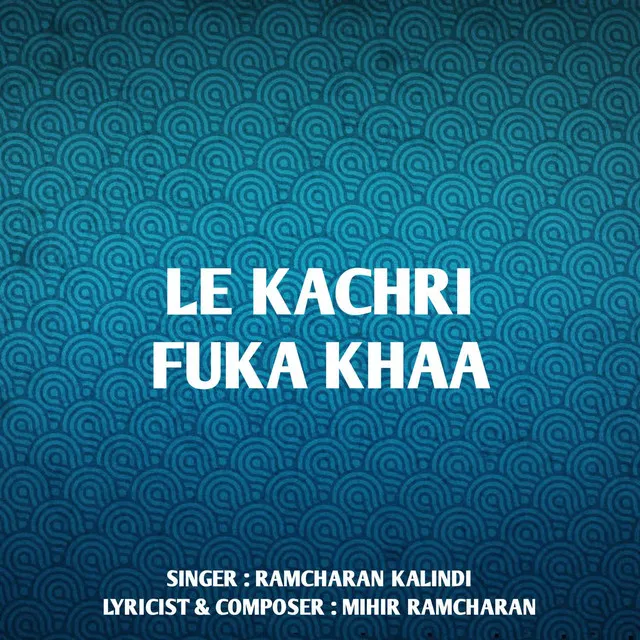 Le Kachri Fuka Khaa