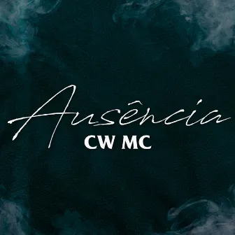 Ausência by CW Mc