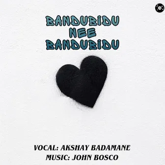 Bandubidu Nee Bandubidu by Akshay Badamane