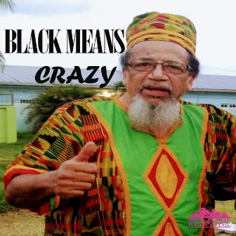 Black Means by CRAZY