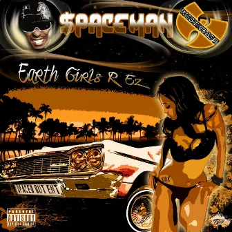 Earth Girls R Ez by Spaceman