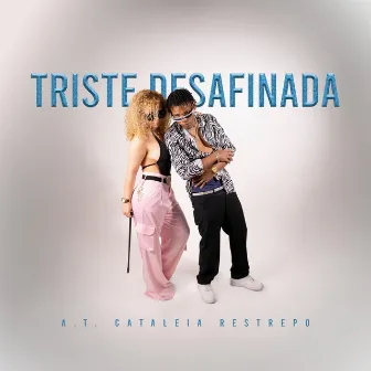 Triste Desafinada by A.T