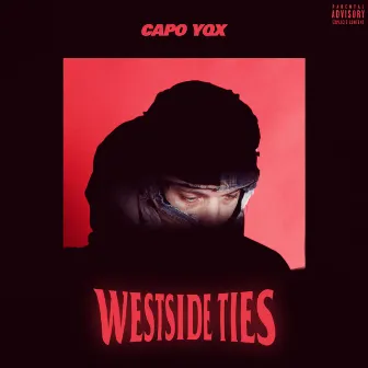 Westside Ties by Capo YQX