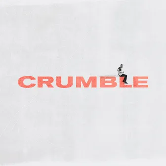 Crumble by Brandon Oaks