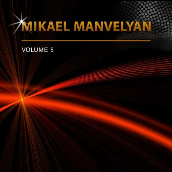 Mikael Manvelyan, Vol. 5 by Mikael Manvelyan