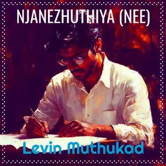 Njanezhuthiya (Nee) by Levin Muthukad