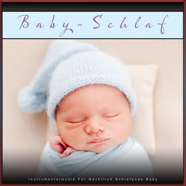 Baby-Schlaf: Instrumentalmusik Für Nächtlich Schlafende Baby