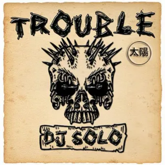 Trouble EP by DJ Solo