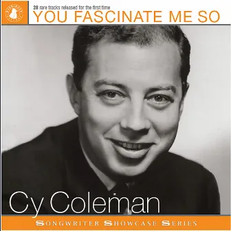 You Fascinate Me So by Cy Coleman