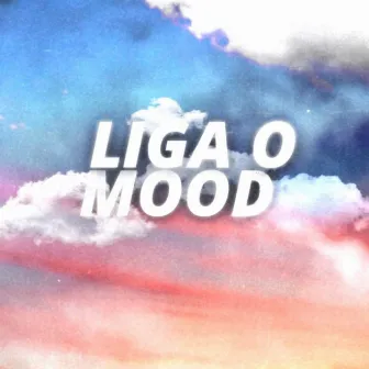 Liga o Mood by O_MB