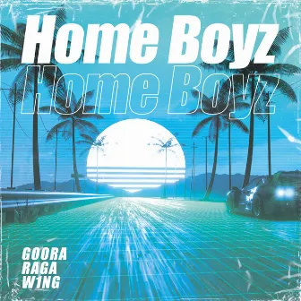 HOME BOYZ by GOORA