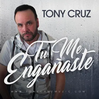 Tu Me Enganaste by Tony Cruz