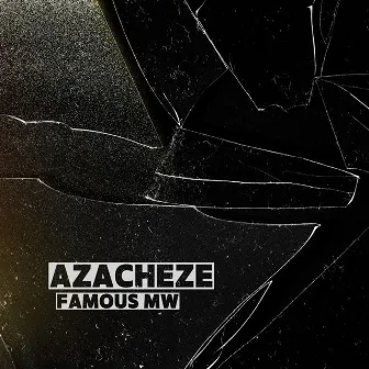 Azacheze by Famous mw