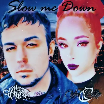 Slow Me Down by Chloe Killz