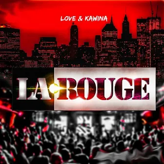 Love & Kawina by La Rouge