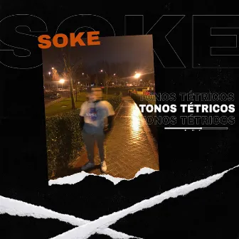 Tonos Tétricos by Soke