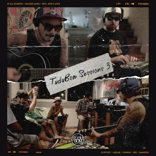 TUDUBOM SESSIONS 3 - SE ELA SOUBESSE / MELHOR AGORA / SRTA SEXO & AFINS