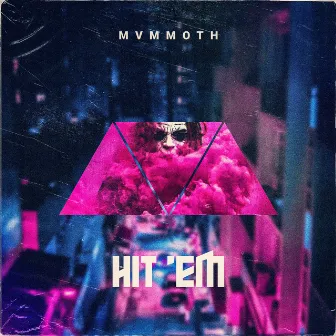 Hit 'Em by MVMMOTH