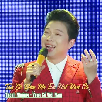 Tân Cổ Đêm Mơ Em Hát Dân Ca by Vọng Cổ Việt Nam