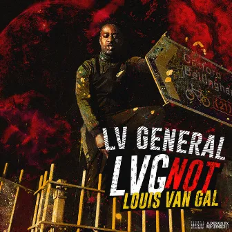 LVG NOT LOUIS VAN GAL by LV GENERAL