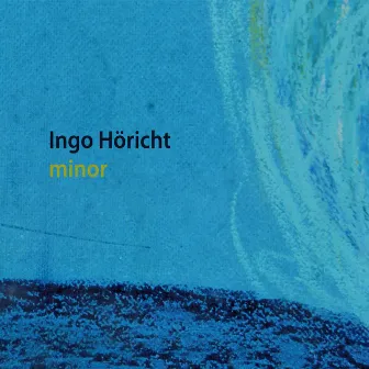 Minor by Ingo Höricht