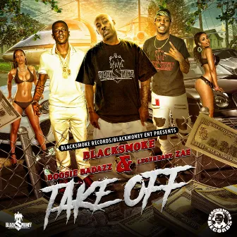 Take off (feat. Boosie Badazz & Legendary ZaE) by Black Smoke