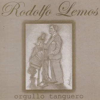 Orgullo Tanguero by Rodolfo Lemos