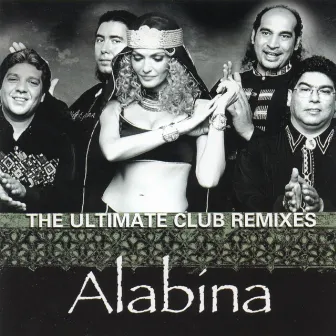 The Ultimate Club Remixes of Alabina by Alabina