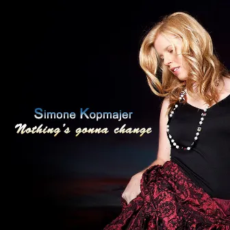 Nothing's Gonna Change by Simone Kopmajer