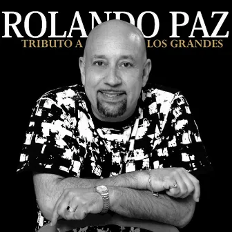 Tributo a los Grandes by Rolando Paz