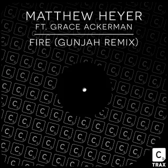 Fire (Gunjah Remix) by Matthew Heyer