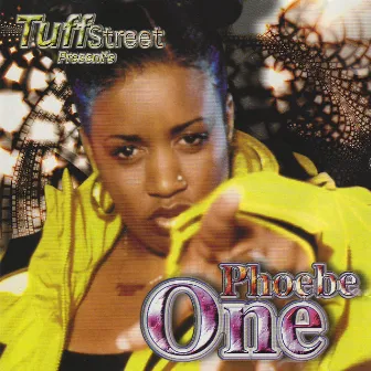 Tuff Street Present's Phoebe One by Phoebe One