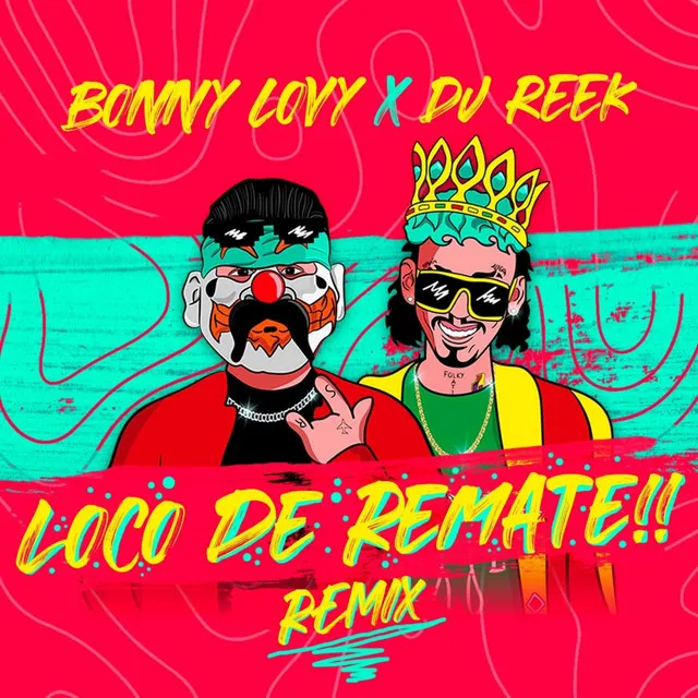 Loco De Remate - Reek Remix