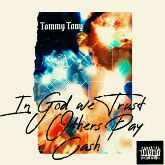 In God We Trust, Others Pay Cash by TOMMY TONY