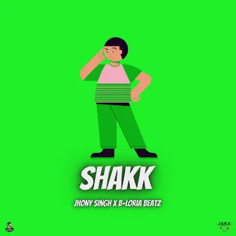 SHAKK by Jhony Singh