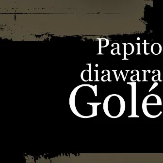 Golé by papito diawara