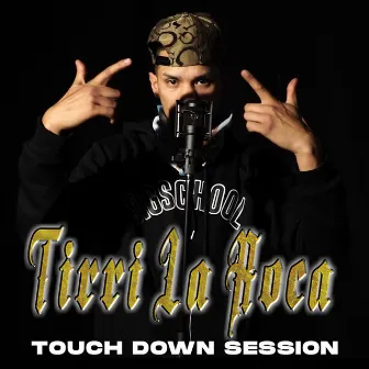 Tirri La Roca: Touch Down Session by Tirri La Roca