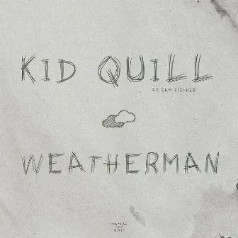 Weatherman by Kid Quill