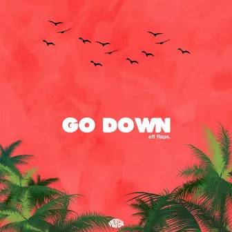 Go Down by eff Raps.