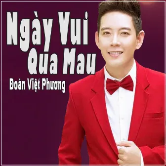 Ngày Vui Qua Mau by Đoàn Việt Phương