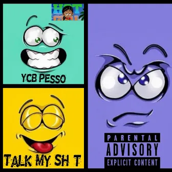 Talk My Shit by YCB Pesso