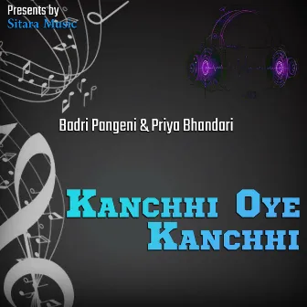 Kanchhi Oye Kanchhi by Badri Pangeni