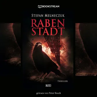 Rabenstadt [Thriller Reihe, Band 9 (Ungekürzt)] by 