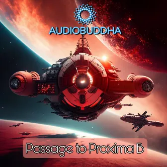 Passage to Proxima B by Audio Buddha