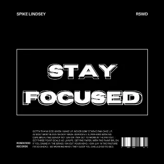 Stay Focused by Spike Lindsey