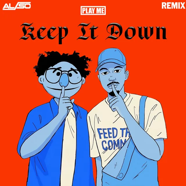 Keep It Down - AL/SO Remix