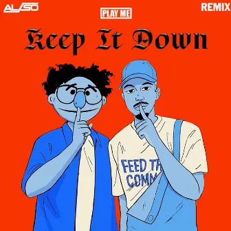 Keep It Down (AL/SO Remix) by Alfred Nomad