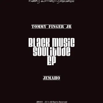 Black Music Soulitude Ep by Tommy Finger Jr.