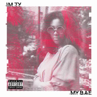 My Bae by Im Ty